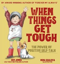 bokomslag When Things Get Tough: The Power of Positive Self-Talk