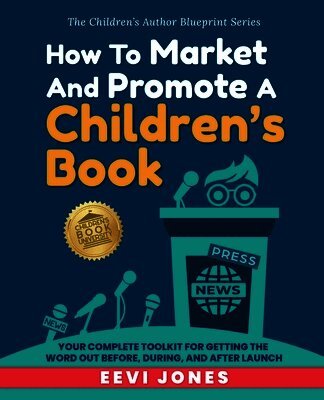 Eevi Jones - How To Market And Promote A Children's Book, Häftad