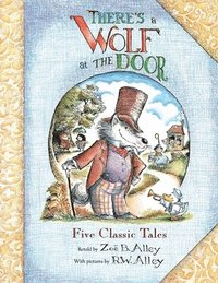 bokomslag There's a Wolf at the Door: Five Classic Tales Retold