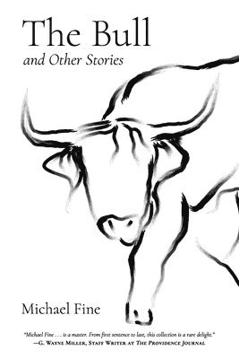 Michael Fine - The Bull and Other Stories, Häftad