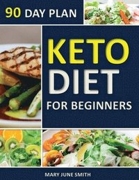 bokomslag Keto Diet 90 Day Plan for Beginners