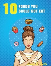 bokomslag 10 Foods you Should not Eat