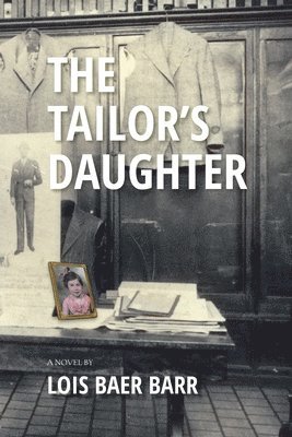 Lois Baer Barr - The Tailor's Daughter, Häftad