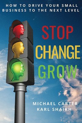 Michael Carter, Karl Shaikh - Stop, Change, Grow, Häftad