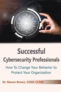 bokomslag Successful Cybersecurity Professionals