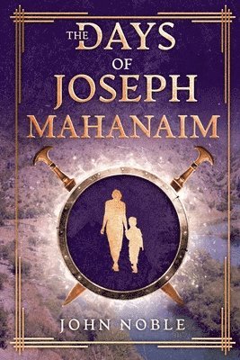 Days of Joseph: Mahanaim: A Short Story