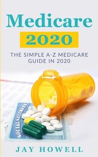 bokomslag Medicare 2020: The Simple A-Z Medicare Guide In 2020