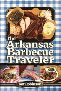 bokomslag The Arkansas Barbecue Traveler