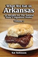 Kat Robinson - What We Eat in Arkansas, Häftad