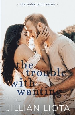 Jillian Liota - Trouble with Wanting, Häftad