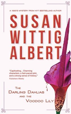 Susan Albert - The Darling Dahlias and the Voodoo Lily, Häftad