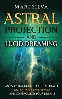 bokomslag Astral Projection and Lucid Dreaming
