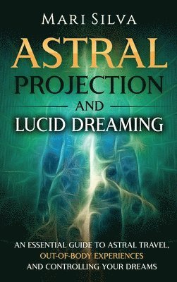 Astral Projection and Lucid Dreaming 1