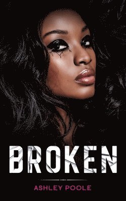 Ashley Poole, It Done Publishing - Broken, Häftad