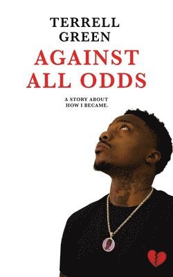 Against All Odds: A Story About How I Became 1