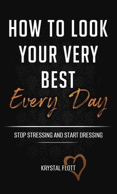 How To Look Your Very Best Every Day 1