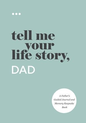 Tell Me Your Life Story, Dad 1