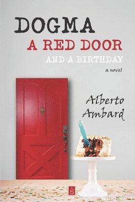 Dogma, A Red Door, And A Birthday 1