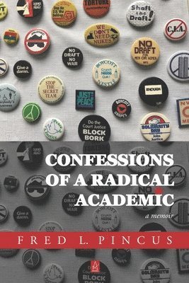 bokomslag Confessions of a Radical Academic: A Memoir