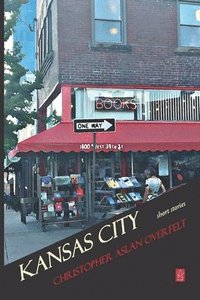 bokomslag Kansas City: Short Stories