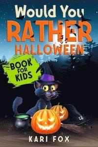 bokomslag Would You Rather Halloween Book For Kids