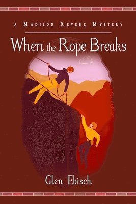 bokomslag When the Rope Breaks: A Madison Revere Mystery