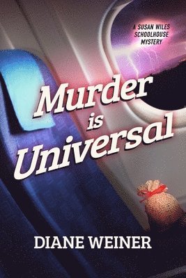 Murder Is Universal: A Susan Wiles Schoolhouse Mystery 1