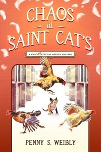 bokomslag Chaos at St. Cat's: A Kalico Cat Detective Agency Mystery