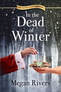 bokomslag In the Dead of Winter: An Alton Oaks Mystery