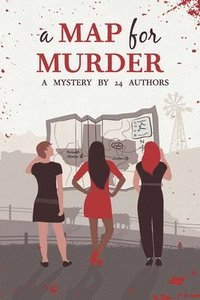 bokomslag A Map for Murder: A Mystery by 24 Authors