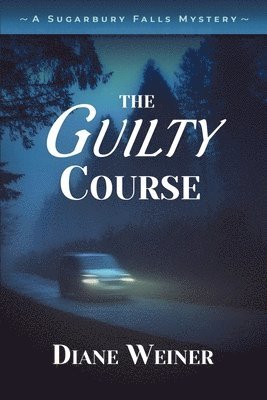 Diane Weiner - The Guilty Course: A Sugarbury Falls Mystery, Häftad