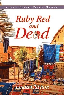 Ruby Red and Dead: A Julia Greene Travel Mystery 1