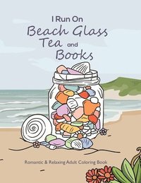 bokomslag I Run On Beach Glass, Tea and Books