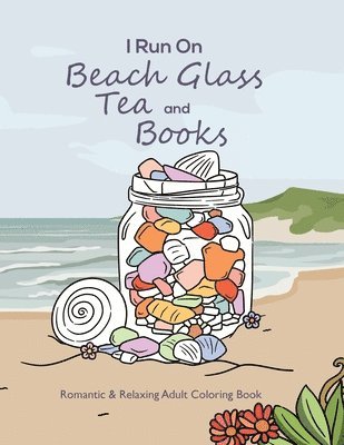 bokomslag I Run On Beach Glass, Tea and Books