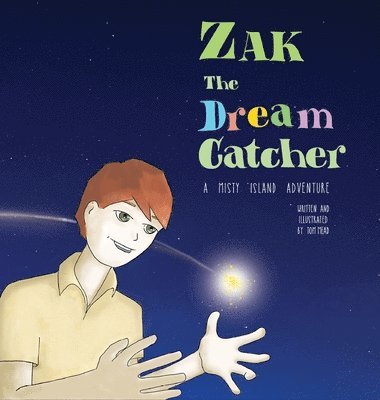 Tom Mead - Zak The Dream Catcher, Inbunden