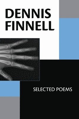 Dennis Finnell, Diane Kistner - Dennis Finnell: Selected Poems, Häftad