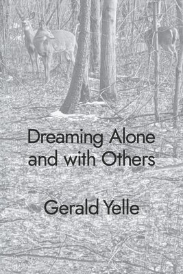 Gerald Yelle, Julie Kim Shavin - Dreaming Alone and with Others, Häftad