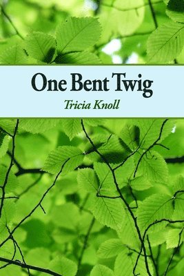 One Bent Twig 1