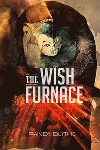 bokomslag The Wish Furnace