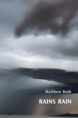 Matthew Roth, Robert S King - Rains Rain, Häftad