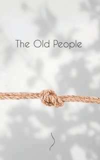 bokomslag The Old People