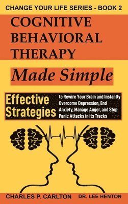 Cognitive Behavioral Therapy Made Simple 1