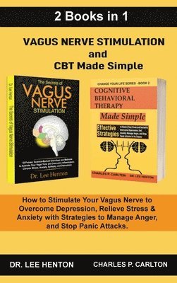 Vagus Nerve Stimulation and CBT Made Simple (2 Books in 1) 1