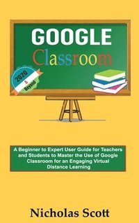 bokomslag Google Classroom 2020 and Beyond