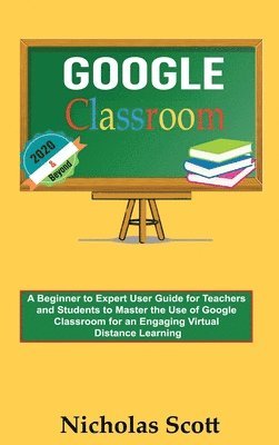 Google Classroom 2020 and Beyond 1