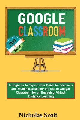 bokomslag Google Classroom 2020 and Beyond