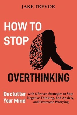 bokomslag How to Stop Overthinking