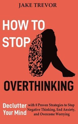 bokomslag How to Stop Overthinking