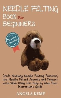 bokomslag Needle Felting Book for Beginners