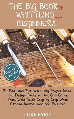 The Big Book of Whittling for Beginners 1